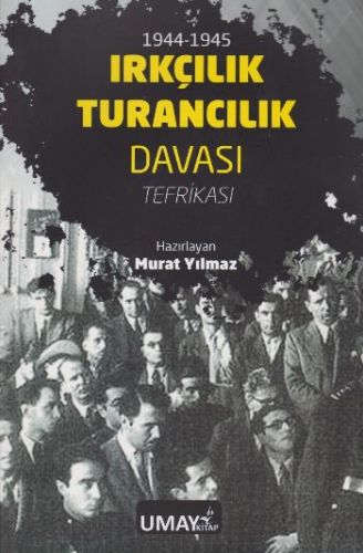 19441945 Irkçılık Turancılık Davası  Tefrikası