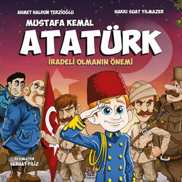 Mustafa Kemal Atatürk İradeli Olmanın Önemi