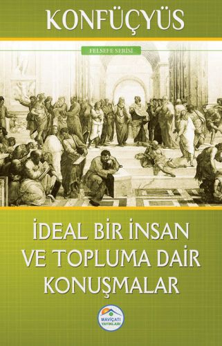 Felsefe Serisi  İdeal Bir İnsan ve Topluma Dair Konuşmalar