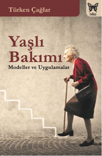 Yaşlı Bakımı  Modeller ve Uygulamalar