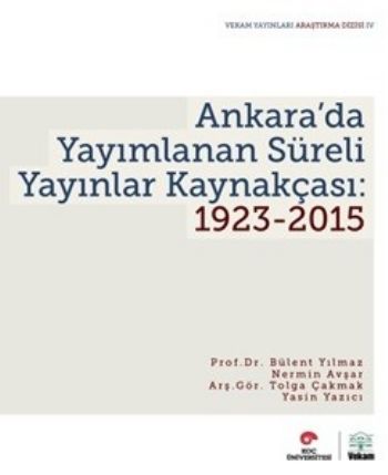 Ankarada Yayımlanan Süreli Yayınlar Kaynakçası 19232015