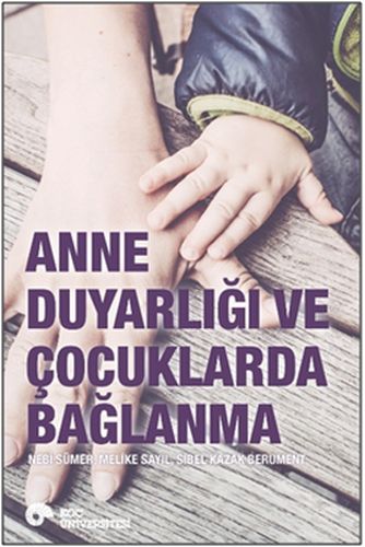 Anne Duyarlığı ve Çocuklarda Bağlanma