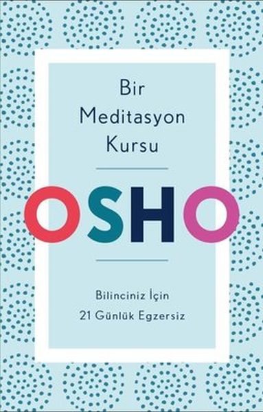 Bir Meditasyon Kursu  Bilinciniz İçin 21 Günlük Egzersiz