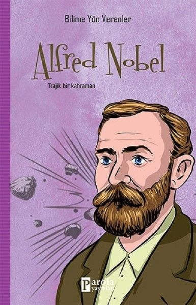 Bilime Yön Verenler Alfred Nobel