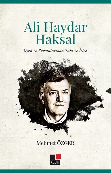 Ali Haydar Haksakal  Öykü ve Romanlarında Yapı ve İzlek