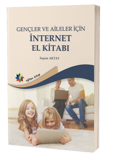 Gençler ve Aileler İçin İnternet El Kitabı