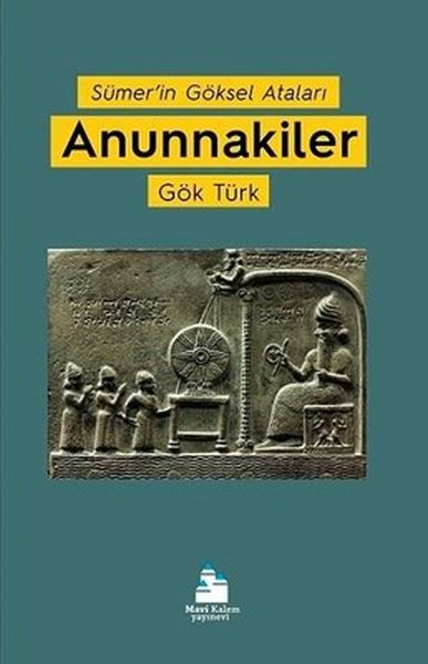 Sümer’in Göksel Ataları Anunnakiler