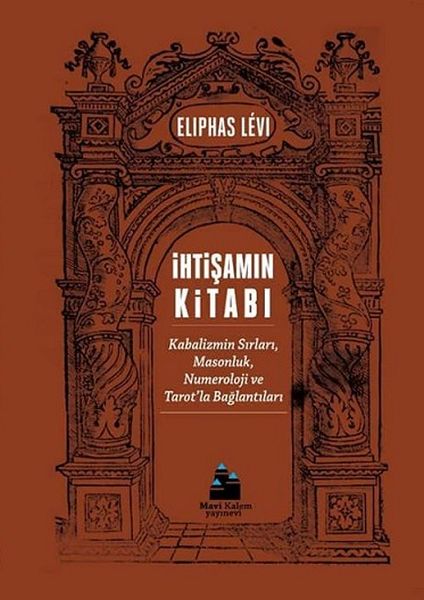 İhtişamın Kitabı  Kabalizmin Sırları Masonluk Numeroloji ve Tarot’la Bağlantıları