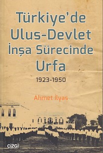 Türkiyede UlusDevlet İnşa Sürecinde Urfa 19231950