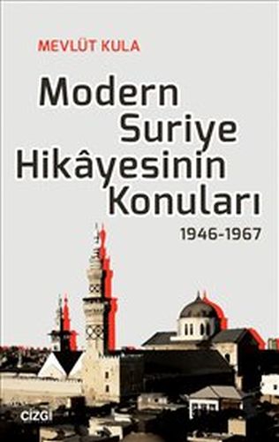 Modern Suriye Hikayesinin Konuları 19461967