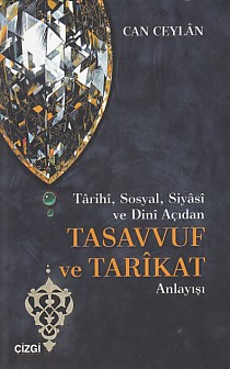 Tarihi Sosyal Siyasi ve Dini Açıdan Tasavvuf ve Tarikat Anlayışı