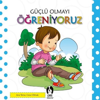 Güçlü Olmayı Öğreniyoruz