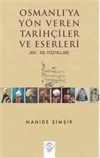 Osmanlıya Yön Veren Tarihçiler ve Eserler