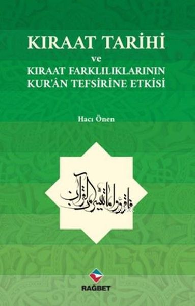 Kıraat Tarihi ve Kıraat Farklılıklarının Kuran Tefsirine Etkisi