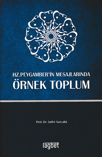 Örnek Toplum  Hz Peygamber’in Mesajlarında