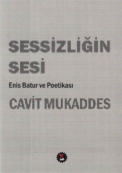 Sessizliğin Sesi  Enis Batur ve Poetikası