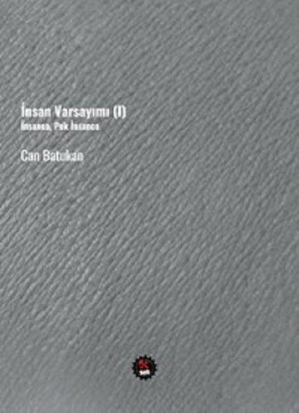 İnsan Varsayımı 1  İnsanca Pek İnsanca