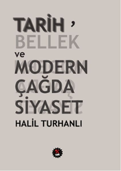 Tarih Bellek ve Modern Çağda Siyaset