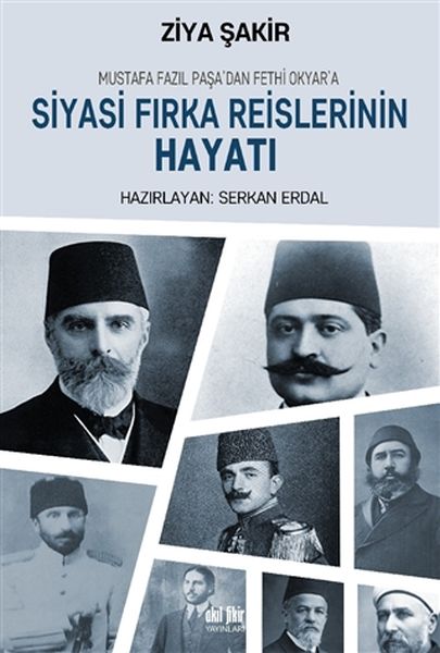 Mustafa Fazıl Paşadan Fethi Okyara Siyasi Fırka Reislerinin Hayatı