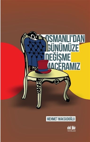 Osmanlıdan Günümüze Değişme Maceramız