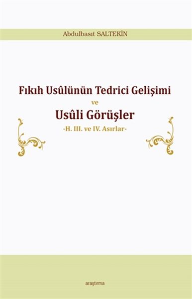 Fıkıh Usülünün Tedrici Gelişimi ve Usüli Görüşler  2 3 ve 4 Asırlar