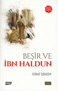 Düş ile Gerçek Arasında 3  Beşir ve İbn Haldun