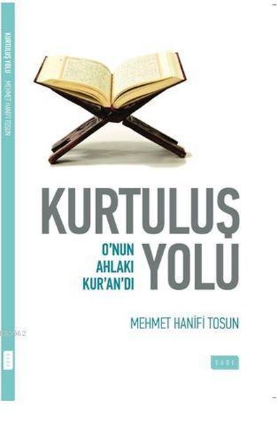 Kurtuluş Yolu Onun Ahlakı Kurandı