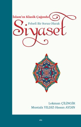 İslamın Klasik Çağında Felsefi Bir Sorun Olarak  Siyaset