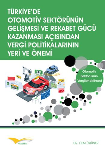 Türkiyede Otomotiv Sektörünün Gelişmesi ve Rekabet Gücü