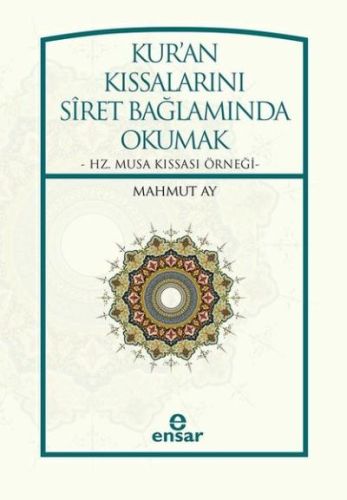 Kuran Kıssalarını Siret Bağlamında Okumak