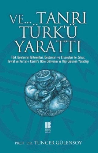 Ve Tanrı Türkü Yarattı