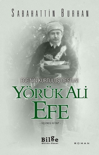 Egenin Kurtuluş Destanı Yörük Ali Efe Üçüncü Kitap