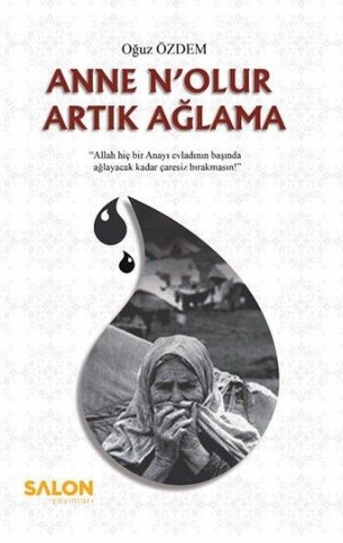 Anne Nolur Artık Ağlama