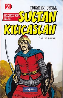 Tarihi Roman 10  Selçuklunun Kılıcı Sultan Kılıçaslan