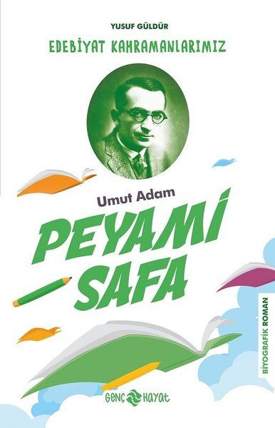 Umut Adam Peyami Safa  Edebiyat Kahramanlarımız 3