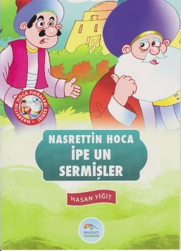 Nasrettin Hoca Fıkraları Serisi  İpe Un Sermişler