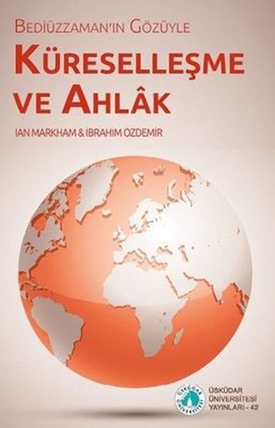 Bediüzzamanın Gözüyle Küreselleşme ve Ahlak