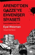 Arendtden Gazzeye Ehvenişer Siyaseti