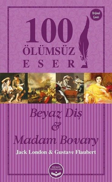 Beyaz Diş ve Madam Bovary  100 Ölümsüz Eser