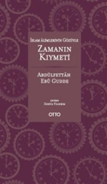 İslam Alimlerinin Gözüyle Zamanın Kıymeti Ciltli