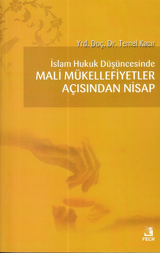 İslam Hukuk Düşüncesinde Mali Mükellefiyetler Açısından Nisap