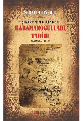 Şikari’nin Dilinden Karamanoğulları Tarihi Gargara  2016