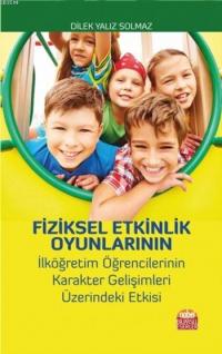 Fiziksel Etkinlik Oyunlarının İlköğretim Öğrencilerinin Karakter Gelişimleri Üzeirndeki Etkisi