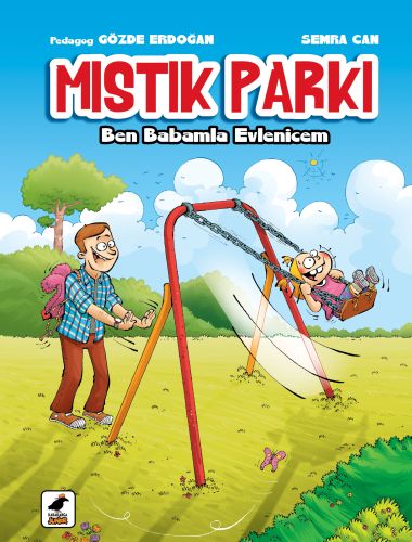 Mıstık Parkı Ben Babamla Evlenicem