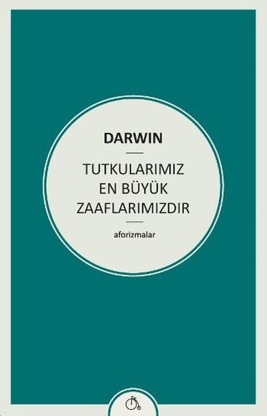 Tutkularımız En Büyük Zaaflarımızdır