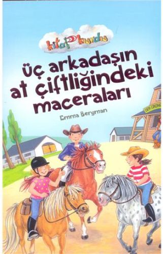 Üç Arkadaşın At Çiftliğindeki Maceraları  Kitap Kurdu