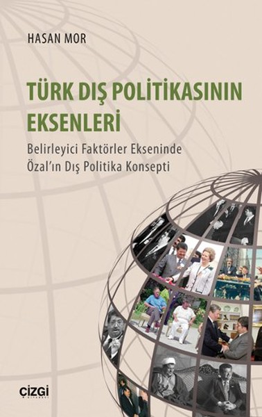 Türk Dış Politikasının Eksenleri  Belirleyici Faktörler Ekseninde Özal’ın Dış Politika Konsepti