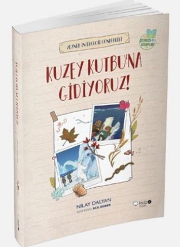 Zeynepin Ekoloji Günlükleri  Kuzey Kutbuna Gidiyoruz