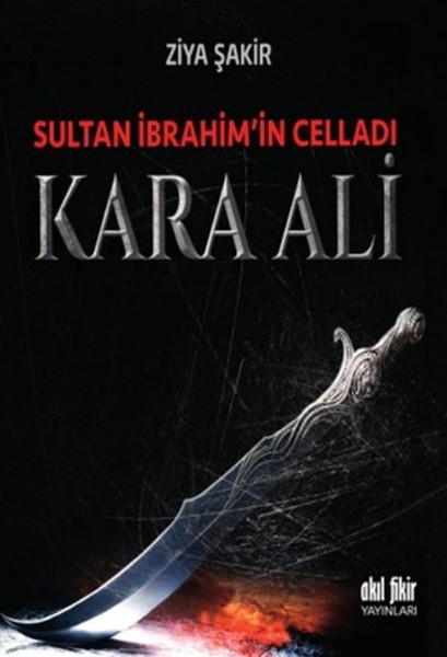 Sultan İbrahim’in Celladı Kara Ali