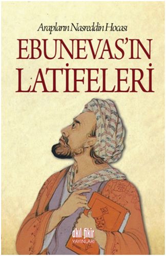 Arapların Nasreddin Hocası  Ebunevasın Latifeleri